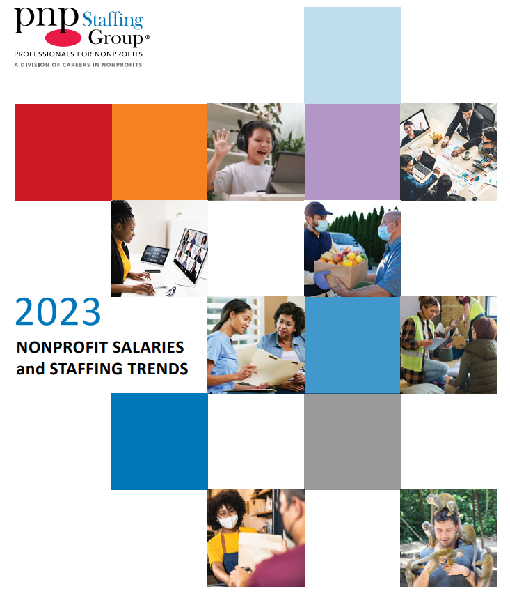 2023 Nonprofit Salaries and Staffing Trends report by PNP Staffing Group - A Division of Careers in Nonprofits